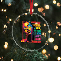 How You Gonna Win When You Aint Right Within Crystal Glass Ornament Black History