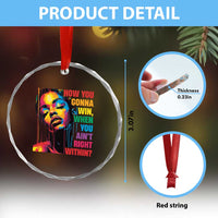 How You Gonna Win When You Aint Right Within Crystal Glass Ornament Black History