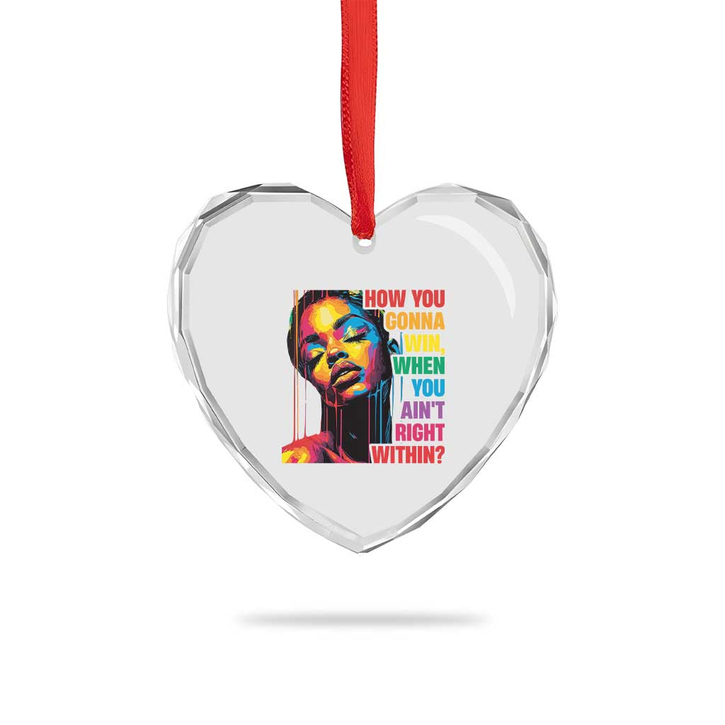 How You Gonna Win When You Aint Right Within Heart Crystal Glass Ornament Black History