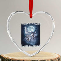 Human By Chance Alpha By Choice Heart Crystal Glass Ornament Funny Alpha Wolf Meme