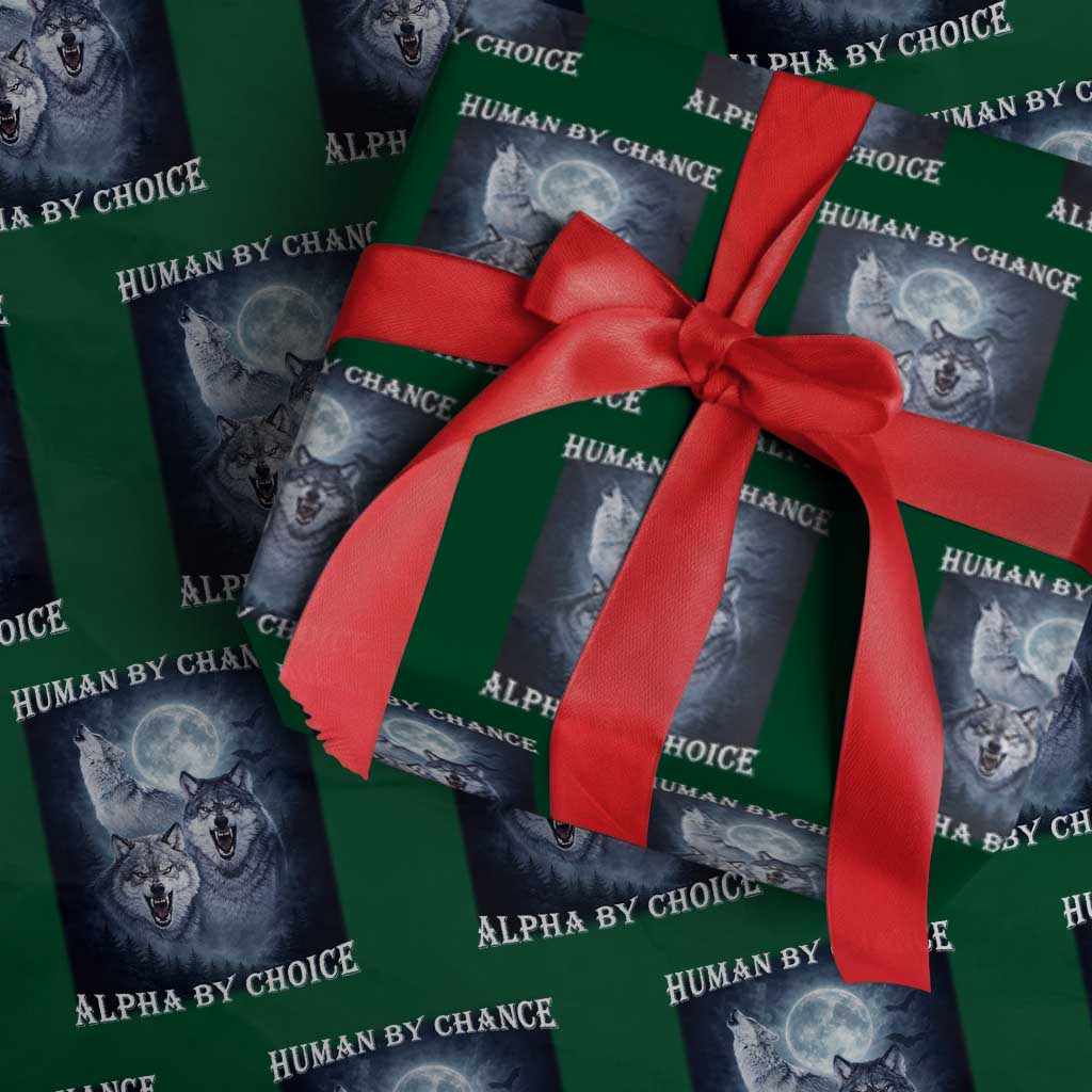 Human By Chance Alpha By Choice Wrapping Paper Roll Funny Alpha Wolf Meme