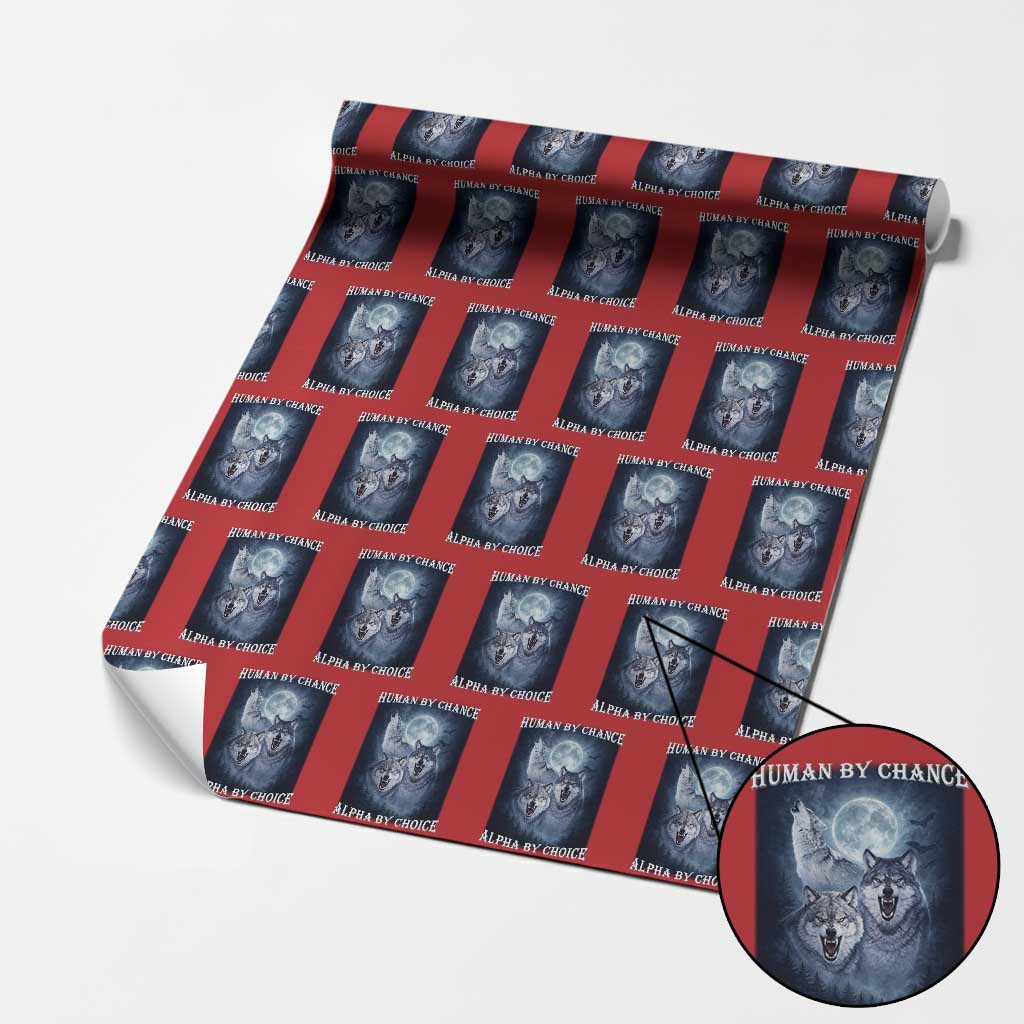 Human By Chance Alpha By Choice Wrapping Paper Roll Funny Alpha Wolf Meme