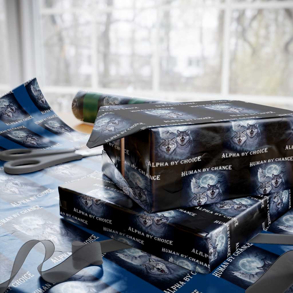 Human By Chance Alpha By Choice Wrapping Paper Roll Funny Alpha Wolf Meme