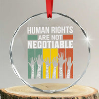 Human Rights Crystal Glass Ornament Are Not Negotiable Retro Equality Statement - Wonder Print Shop