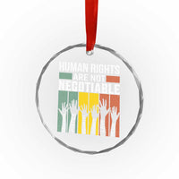 Human Rights Crystal Glass Ornament Are Not Negotiable Retro Equality Statement - Wonder Print Shop