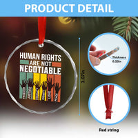 Human Rights Crystal Glass Ornament Are Not Negotiable Retro Equality Statement - Wonder Print Shop