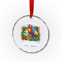 Humor Retirement Crystal Glass Ornament Im Retired 5 OClock Everywhere Vintage Beach Parrot Cocktail