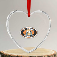 Humorous Dark Humor Heart Crystal Glass Ornament My Owner Beats Me