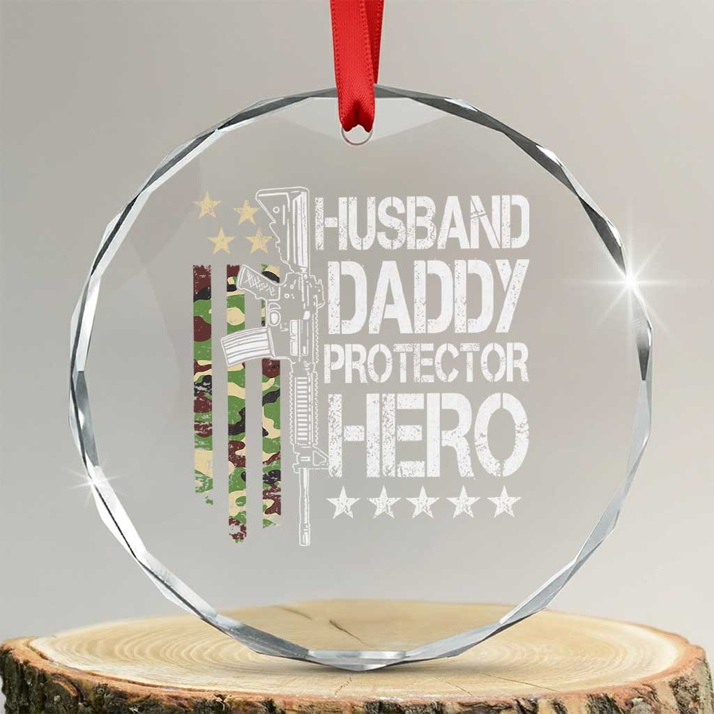 Husband Daddy Protector Hero Crystal Glass Ornament Dad Guns Fathers Day Camo American Flag - Wonder Print Shop