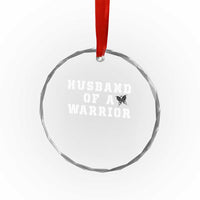 Husband Of A Warrior Crystal Glass Ornament Melanoma Awareness Wife Support