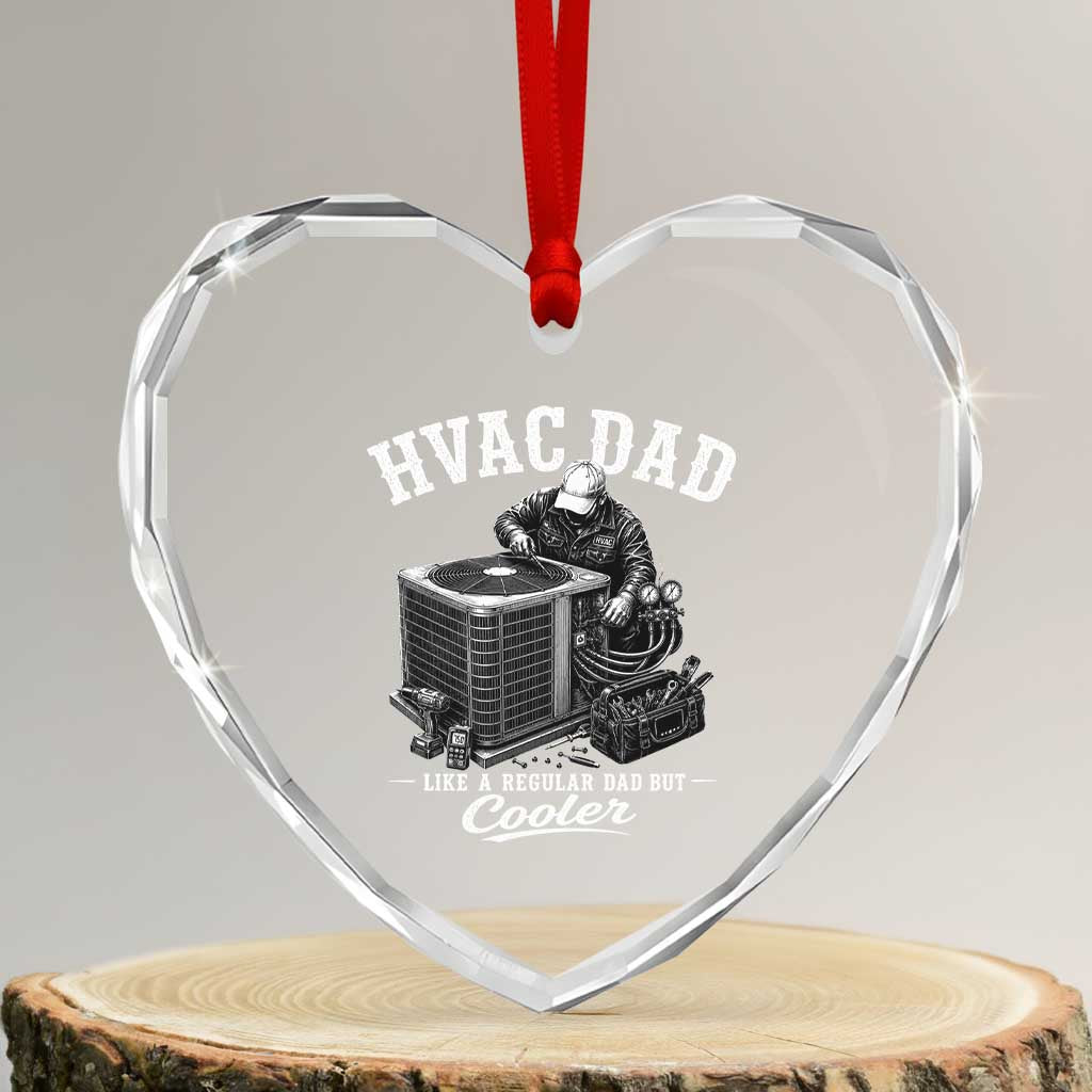 HVAC Dad Heart Crystal Glass Ornament Funny Technician Fathers Day Graphic