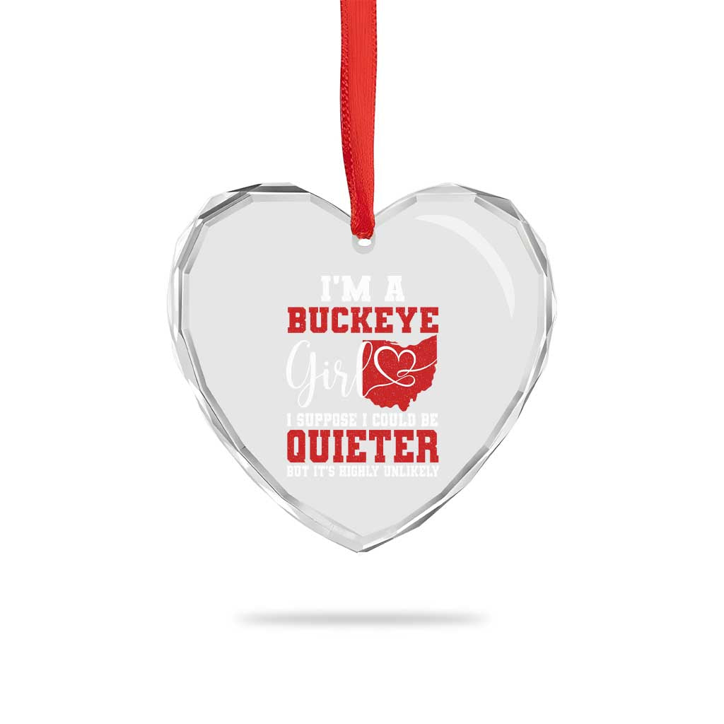 I Am A Buckeye Girl I Suppose I Could Be Quieter Heart Crystal Glass Ornament Ohio State - Wonder Print Shop