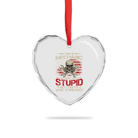 I Am A Mechanic I Can't Fix Stupid But I Can Fix What Stupid Does Heart Crystal Glass Ornament Funny Car Guy