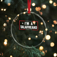 I Am A Talafreako James Talarico Crystal Glass Ornament US Senate Texas Election