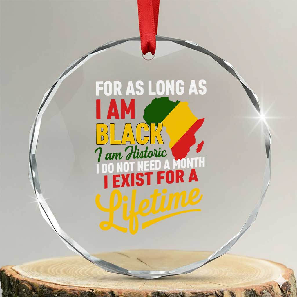 I Am Black History I Exist for a Lifetime Crystal Glass Ornament Black Pride African American Empowerment