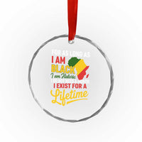 I Am Black History I Exist for a Lifetime Crystal Glass Ornament Black Pride African American Empowerment