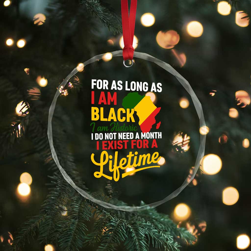 I Am Black History I Exist for a Lifetime Crystal Glass Ornament Black Pride African American Empowerment