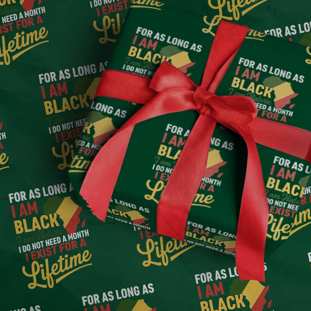 I Am Black History I Exist for a Lifetime Wrapping Paper Roll Black Pride African American Empowerment