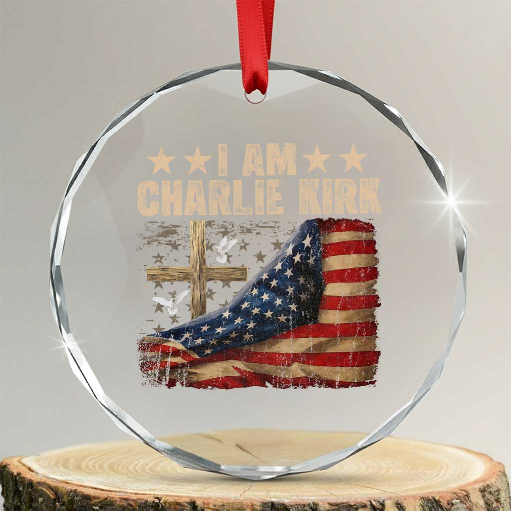 I Am Charlie Kirk Crystal Glass Ornament Freedom Vintage American Flag TS11