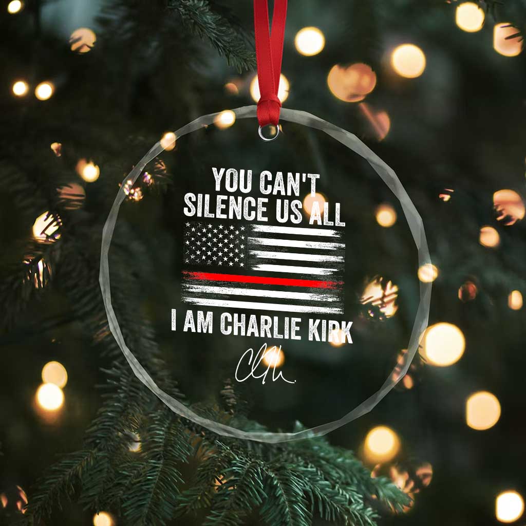 I Am Charlie Kirk Crystal Glass Ornament You Can’t Silence Us All Patriotic American Flag - Wonder Print Shop