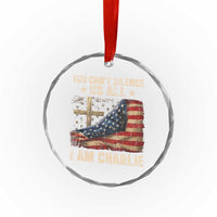 I Am Charlie Kirk Crystal Glass Ornament You Cant Silence Us All Vintage American Flag TS11