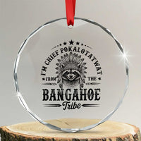 I Am Chief Pokalotatwat From The Bangahoe Tribe Crystal Glass Ornament Funny Native American Racoon