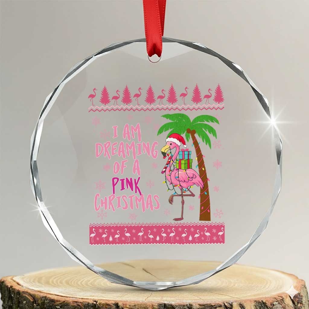 I Am Dreaming Of A Pink Christmas Crystal Glass Ornament Family Trip Santa Flamingo Palm Tree Ugly Xmas - Wonder Print Shop
