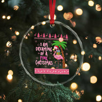 I Am Dreaming Of A Pink Christmas Crystal Glass Ornament Family Trip Santa Flamingo Palm Tree Ugly Xmas - Wonder Print Shop