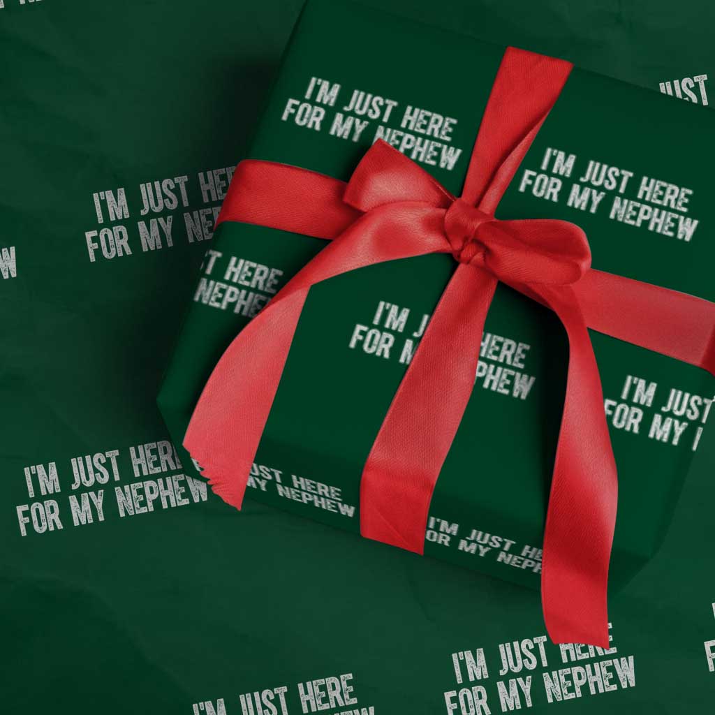 I Am Just Here For My Nephew Wrapping Paper Roll Funny Aunt and Uncle