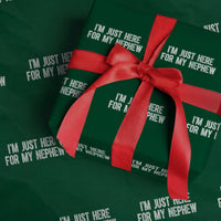 I Am Just Here For My Nephew Wrapping Paper Roll Funny Aunt and Uncle