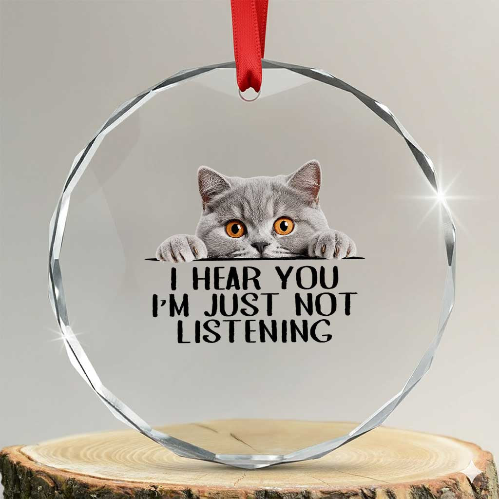 I Am Just Not Listening Crystal Glass Ornament Funny British Shorthair Lover