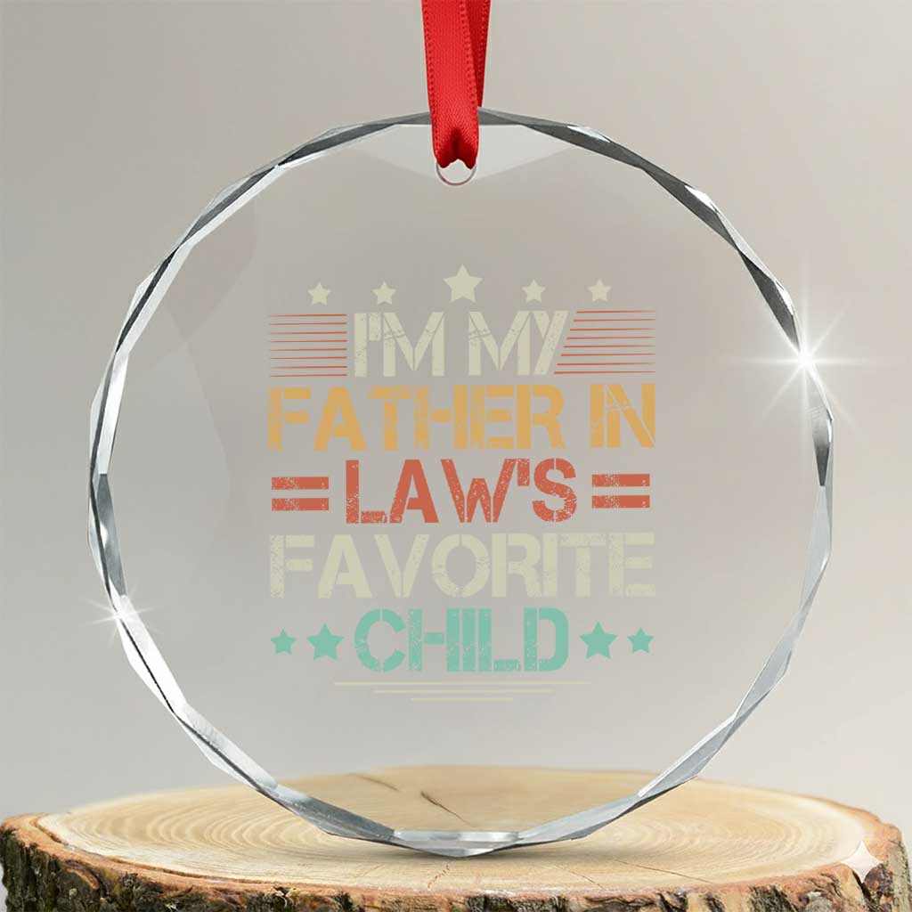 I Am My Father In Laws Favorite Child Crystal Glass Ornament Family Humor - Wonder Print Shop
