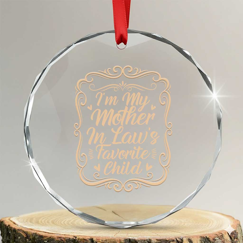 I Am My Mother In Laws Favorite Child Crystal Glass Ornament Funny Family Joke Gift - Wonder Print Shop