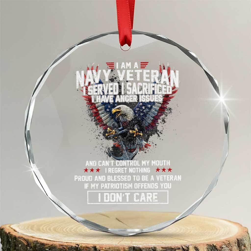 I Am Navy Veteran Crystal Glass Ornament I Served I Sacrificed I have Anger Issues Bald Eagle USA Flag - Wonder Print Shop