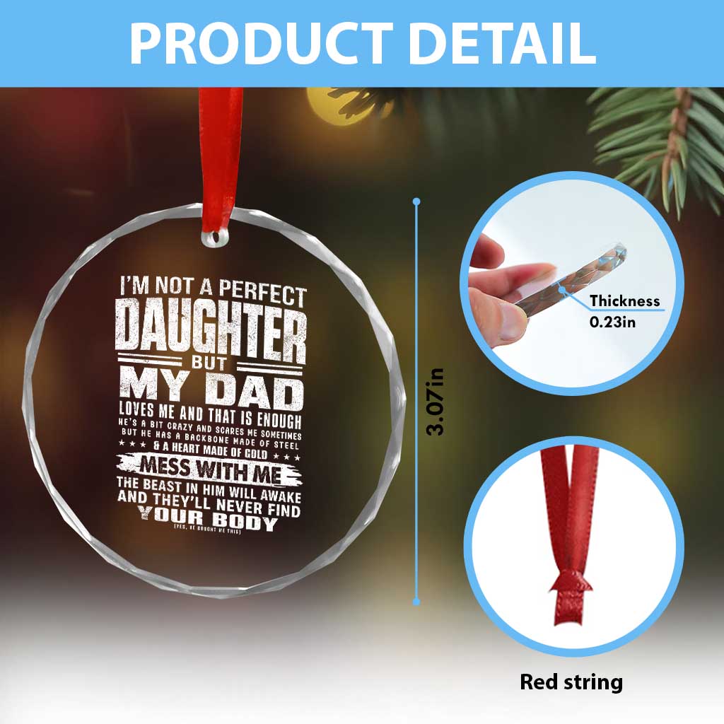I Am Not A Perfect Daughter But My Dad Loves Me And That Is Enough Crystal Glass Ornament Girl Dad Father's Day Gifts