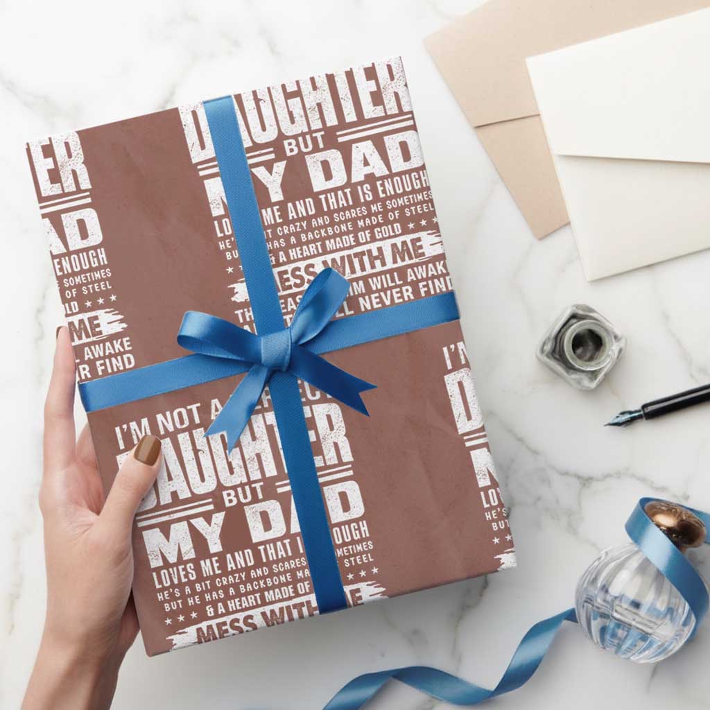 I Am Not A Perfect Daughter But My Dad Loves Me And That Is Enough Wrapping Paper Roll Girl Dad Father's Day Gifts