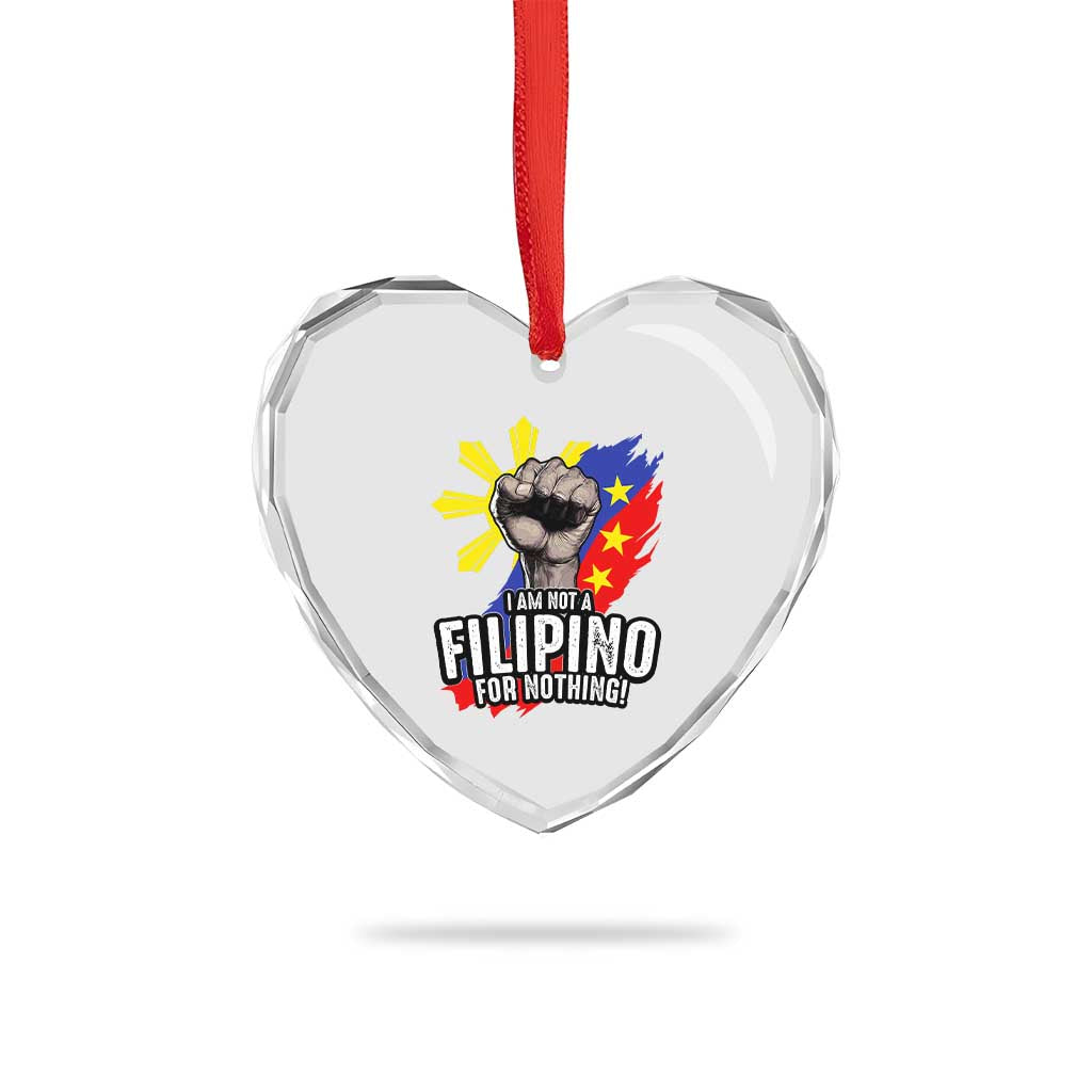 I Am Not Filipino For Nothing Heart Crystal Glass Ornament Fight Supporter Philippine Flag - Wonder Print Shop