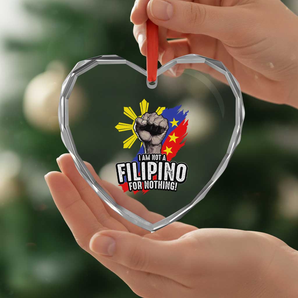 I Am Not Filipino For Nothing Heart Crystal Glass Ornament Fight Supporter Philippine Flag - Wonder Print Shop