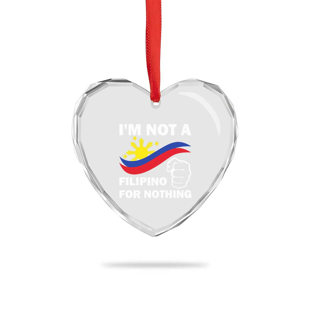 I Am Not Filipino For Nothing Heart Crystal Glass Ornament Supporter Philippine Flag - Wonder Print Shop