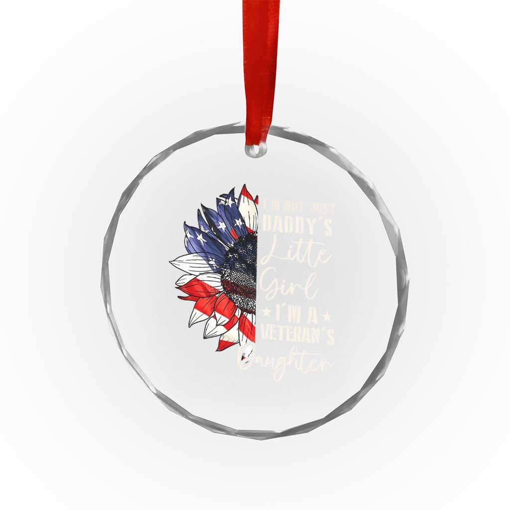 I Am Not Just Daddys Little Girl I Am A Veterans Daughter Crystal Glass Ornament American Flag - Wonder Print Shop