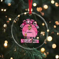 I Am Not Like A Regular Mom I Am A Sandler Mom Crystal Glass Ornament Funny Mother's Day Meme