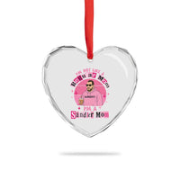 I Am Not Like A Regular Mom I Am A Sandler Mom Heart Crystal Glass Ornament Funny Mother's Day Meme