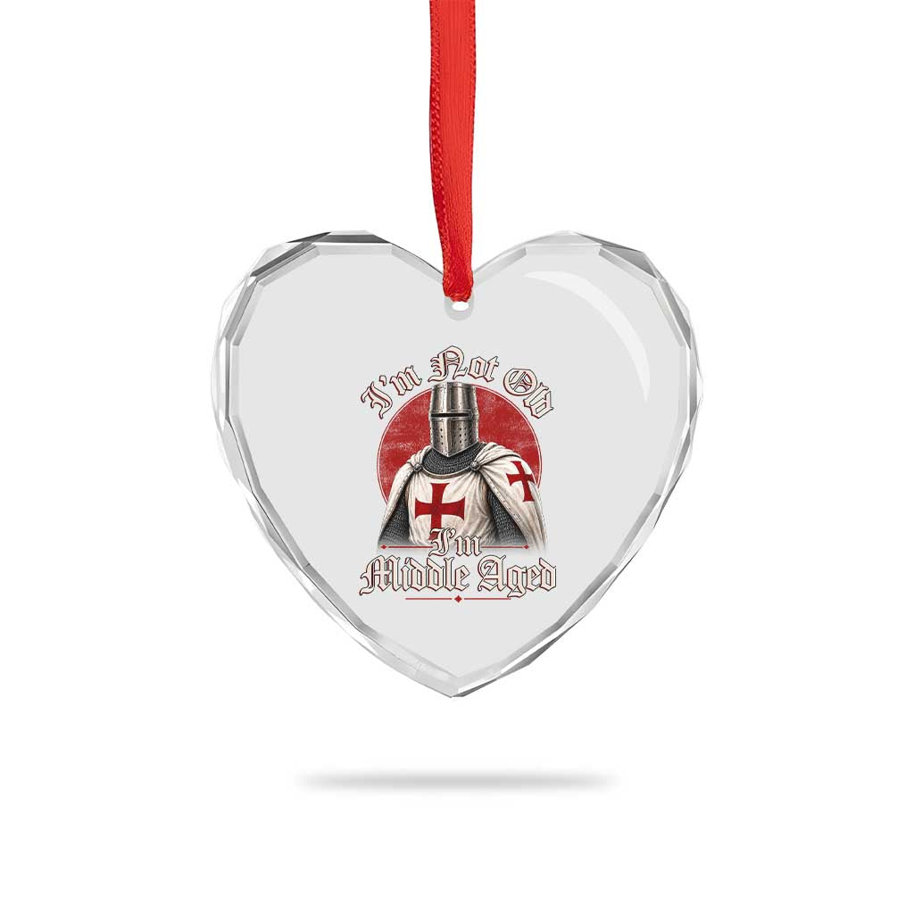 I Am Not Old I Am Middle Aged Funny Templar Knight Heart Crystal Glass Ornament Medieval Ren Fair Humor