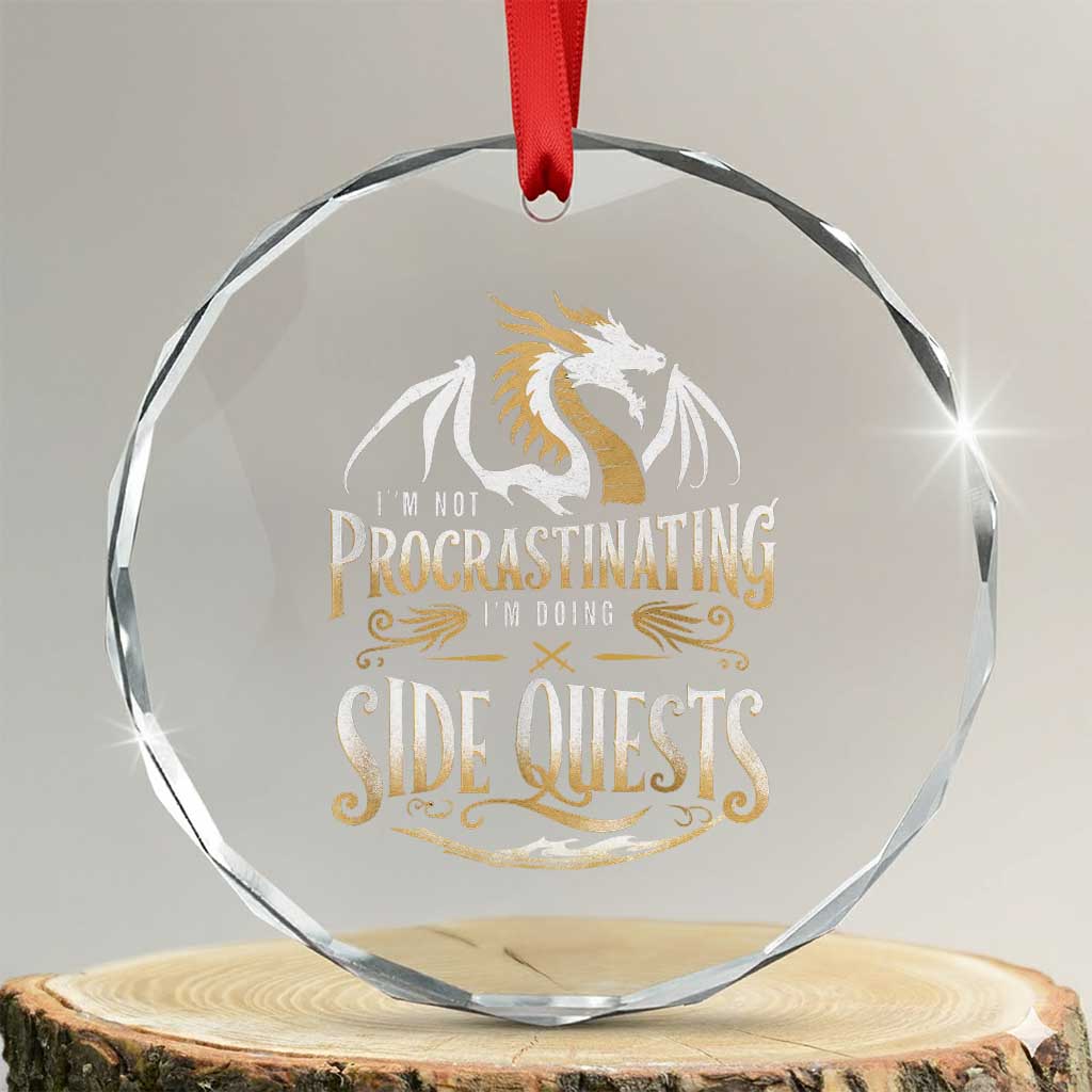 I Am Not Procrastinating I Am Doing Side Quest Crystal Glass Ornament Fantasy Game Dragon - Wonder Print Shop