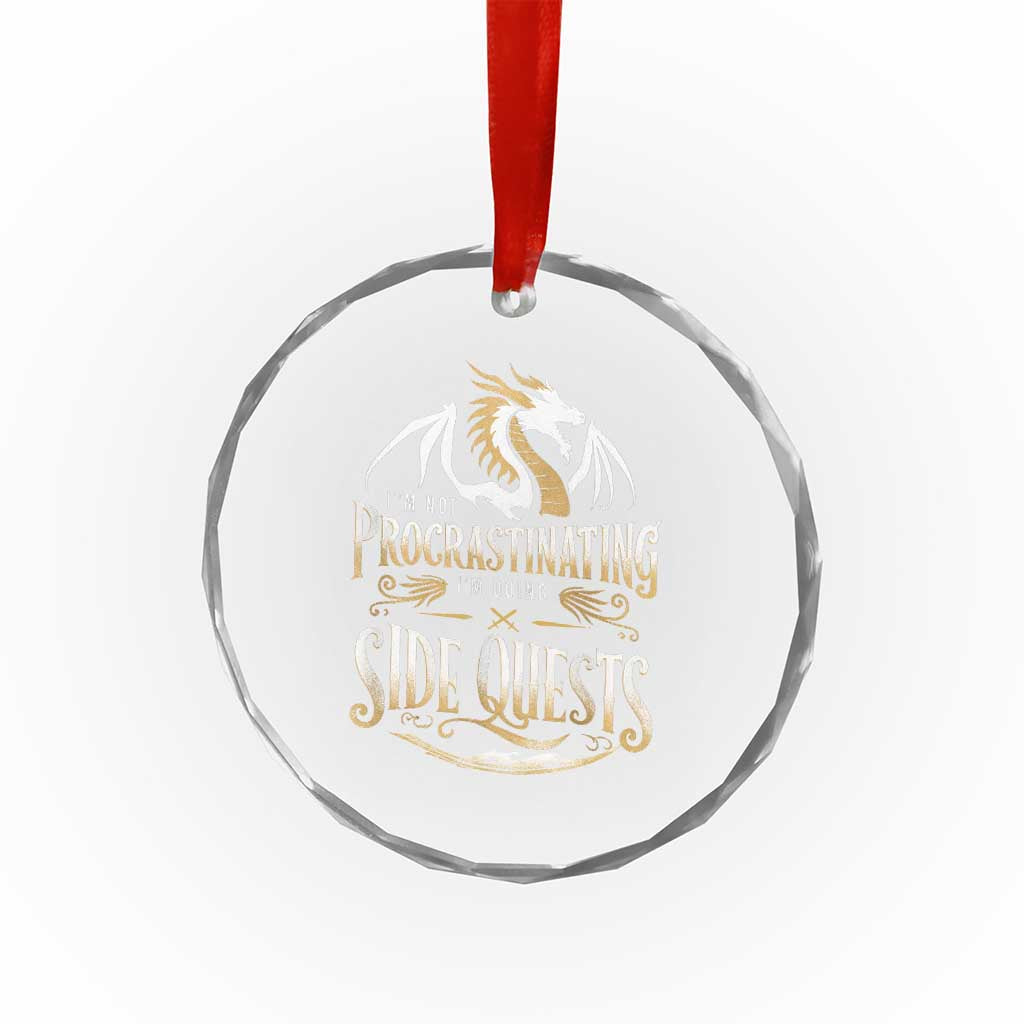I Am Not Procrastinating I Am Doing Side Quest Crystal Glass Ornament Fantasy Game Dragon - Wonder Print Shop