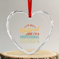 I Am Not Retired I Am A Professional Grandpa Heart Crystal Glass Ornament Funny Retirement Grandfather Father's Day