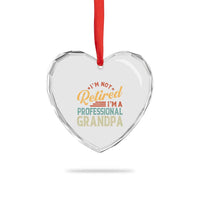 I Am Not Retired I Am A Professional Grandpa Heart Crystal Glass Ornament Funny Retirement Grandfather Father's Day