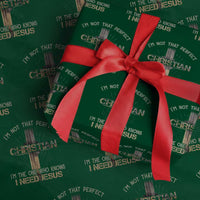 I Am Not That Perfect Christian I Am The One Who Knows I Need Jesus Wrapping Paper Roll - Wonder Print Shop