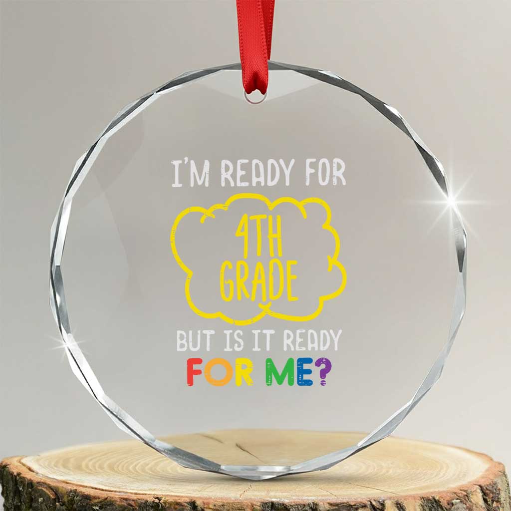 I am Ready for 4th Grade Crystal Glass Ornament Funny Fourth Grade Back to School Kids Gift