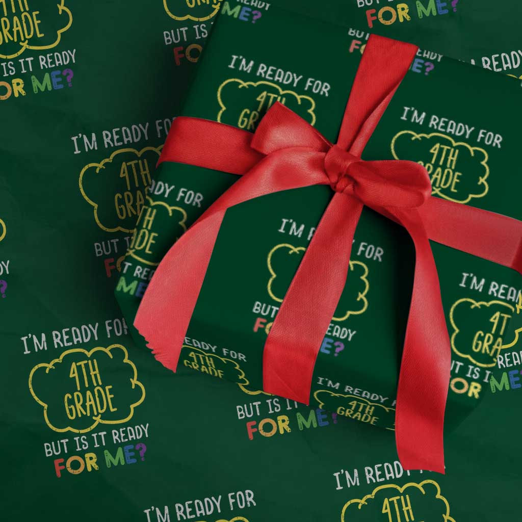 I am Ready for 4th Grade Wrapping Paper Roll Funny Fourth Grade Back to School Kids Gift